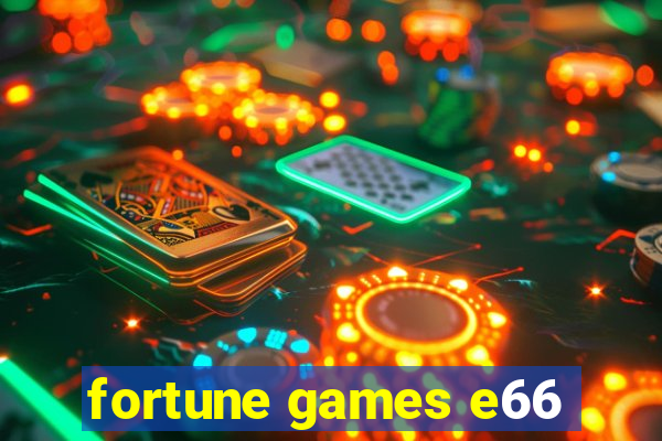 fortune games e66